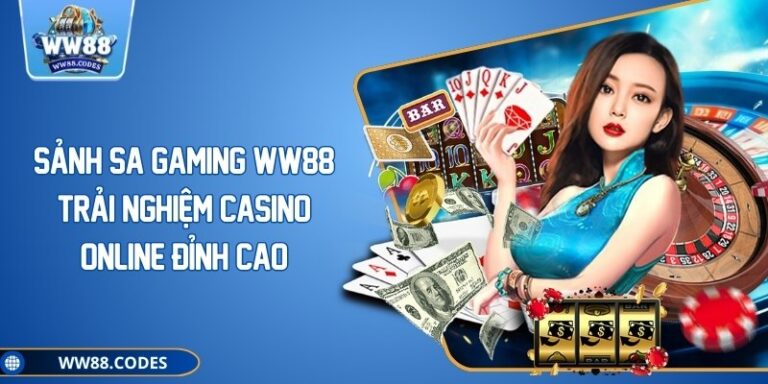 Sảnh SA Gaming WW88 Trải Nghiệm Casino Online Đỉnh Cao
